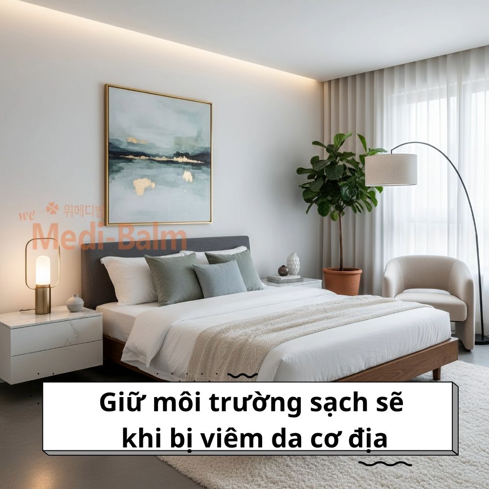Giữ môi trường sạch sẽ khi bị viêm da cơ địa